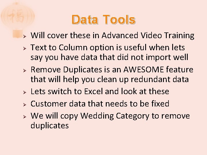 Data Tools Ø Ø Ø Will cover these in Advanced Video Training Text to