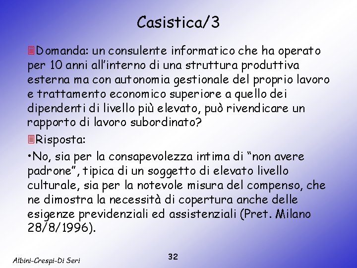 Casistica/3 3 Domanda: un consulente informatico che ha operato per 10 anni all’interno di