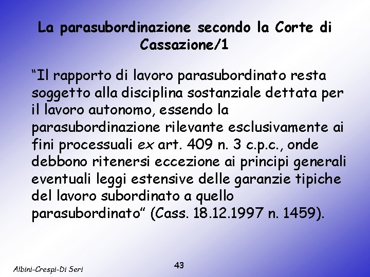 La parasubordinazione secondo la Corte di Cassazione/1 “Il rapporto di lavoro parasubordinato resta soggetto