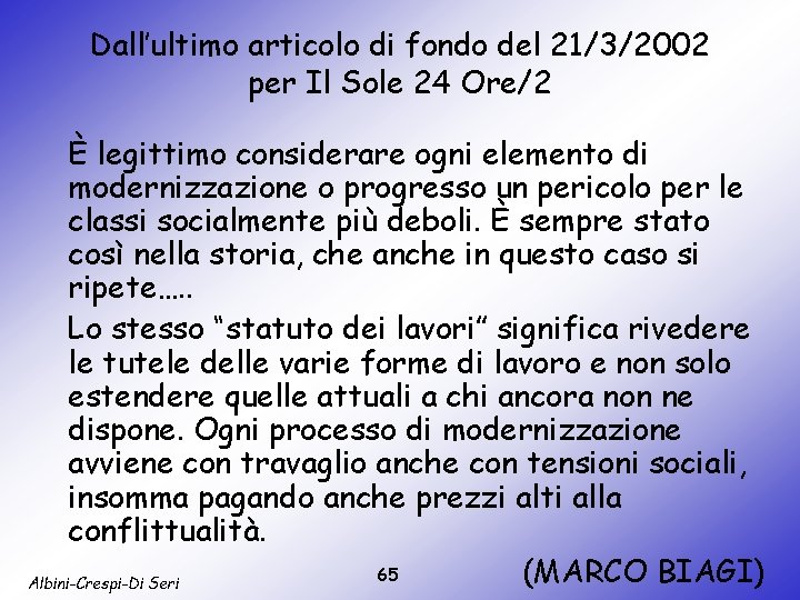 Dall’ultimo articolo di fondo del 21/3/2002 per Il Sole 24 Ore/2 È legittimo considerare