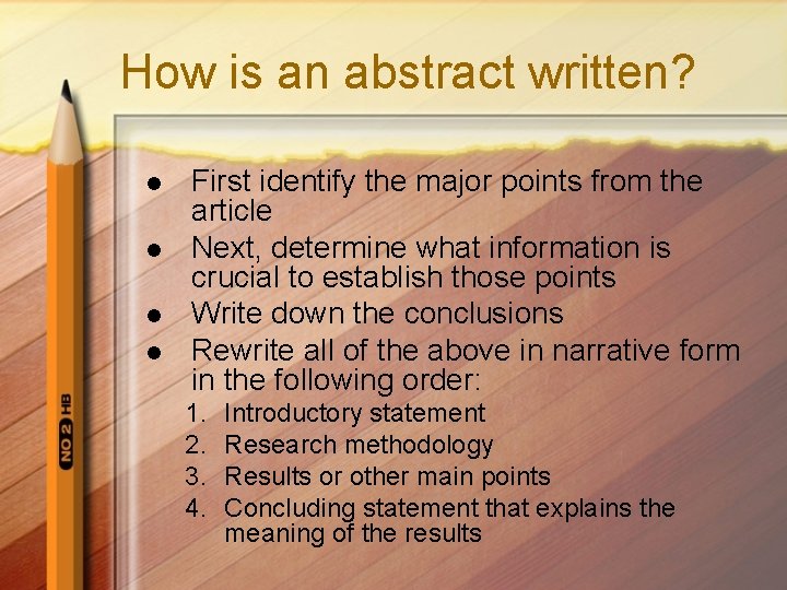 How is an abstract written? l l First identify the major points from the