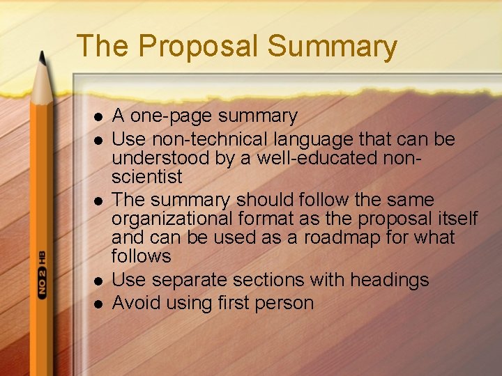 The Proposal Summary l l l A one-page summary Use non-technical language that can