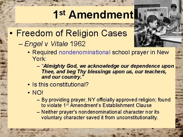 1 st Amendment • Freedom of Religion Cases – Engel v Vitale 1962 •