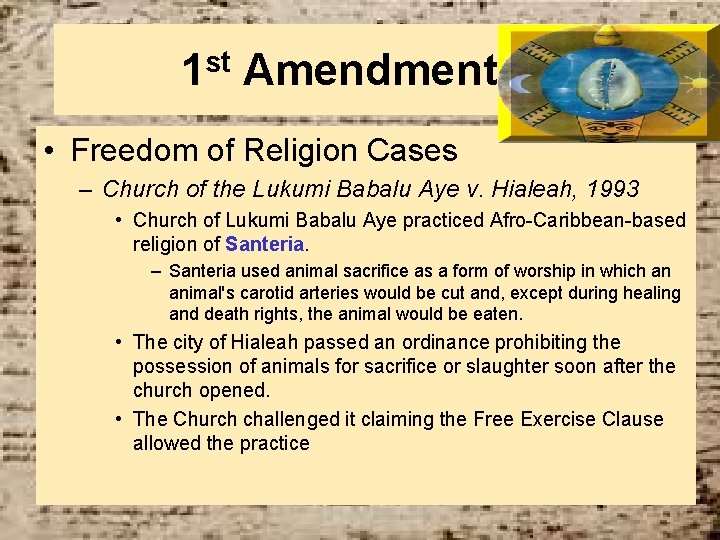1 st Amendment • Freedom of Religion Cases – Church of the Lukumi Babalu