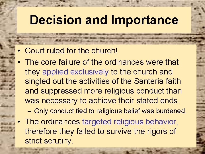Decision and Importance • Court ruled for the church! • The core failure of
