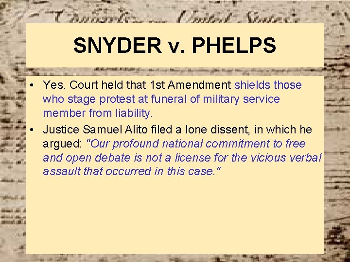 SNYDER v. PHELPS • Yes. Court held that 1 st Amendment shields those who