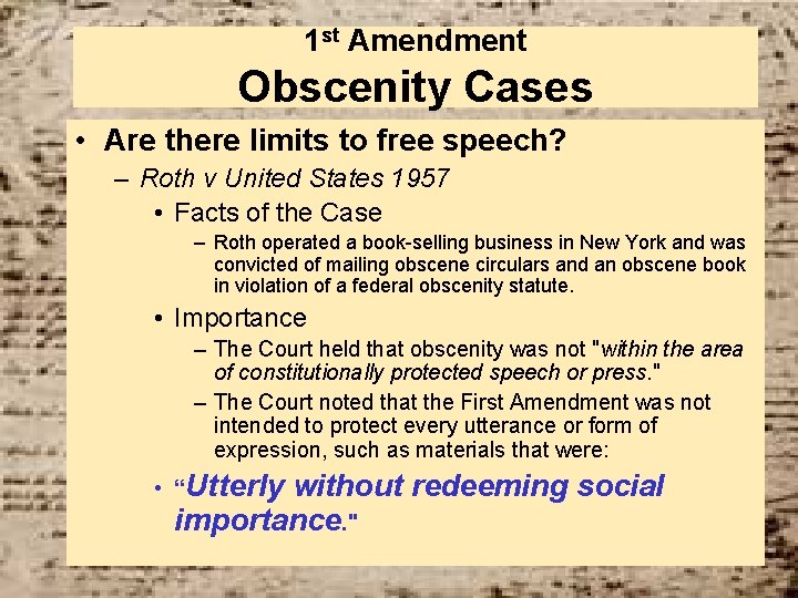 1 st Amendment Obscenity Cases • Are there limits to free speech? – Roth