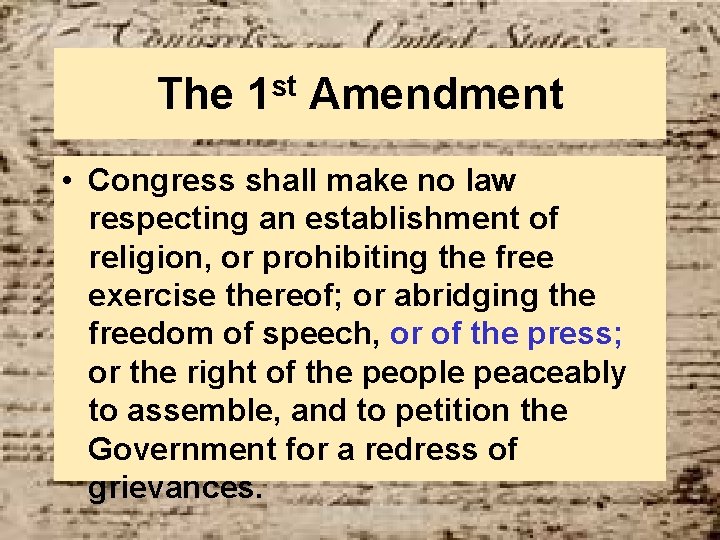 The 1 st Amendment • Congress shall make no law respecting an establishment of