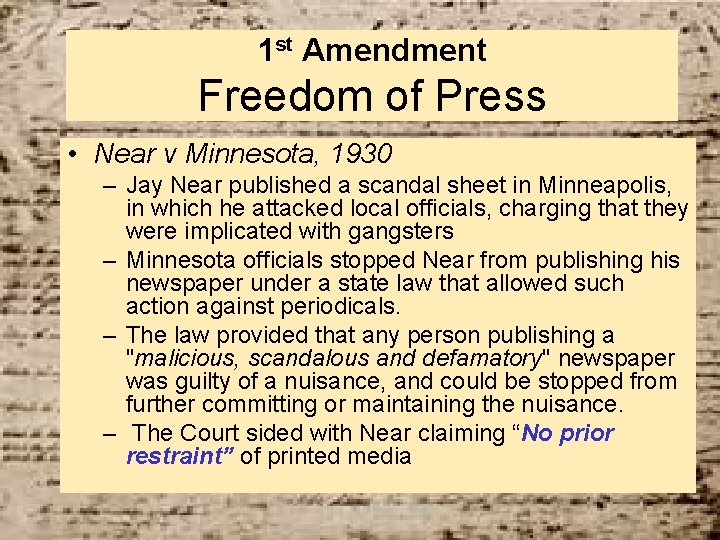1 st Amendment Freedom of Press • Near v Minnesota, 1930 – Jay Near