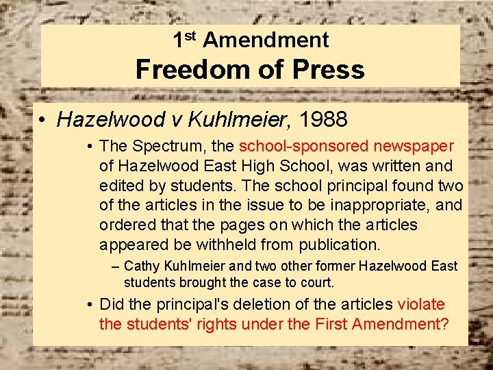 1 st Amendment Freedom of Press • Hazelwood v Kuhlmeier, 1988 • The Spectrum,