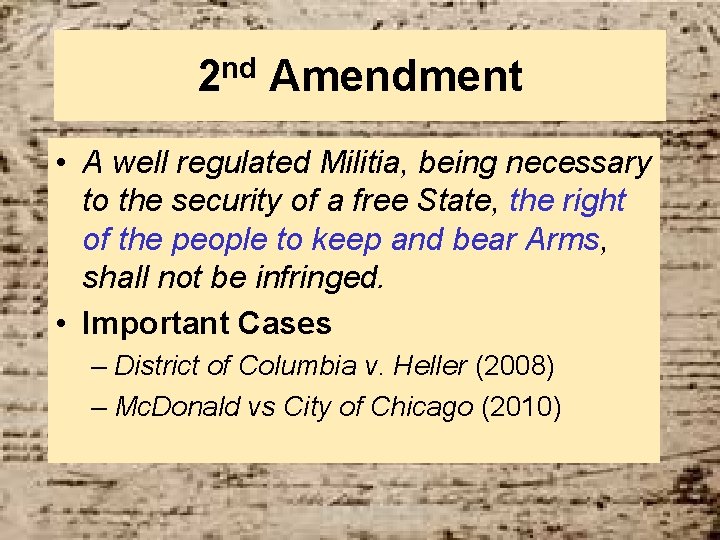 2 nd Amendment • A well regulated Militia, being necessary to the security of
