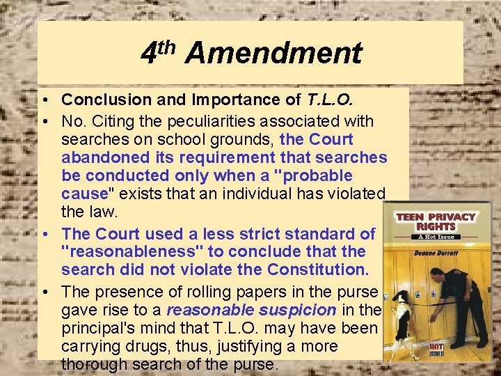 4 th Amendment • Conclusion and Importance of T. L. O. • No. Citing