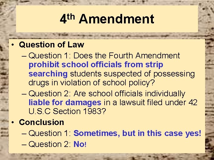 4 th Amendment • Question of Law – Question 1: Does the Fourth Amendment