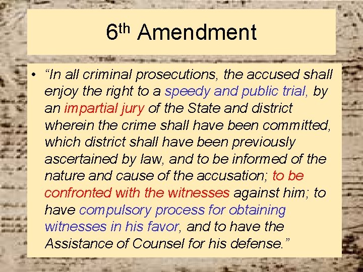 6 th Amendment • “In all criminal prosecutions, the accused shall enjoy the right