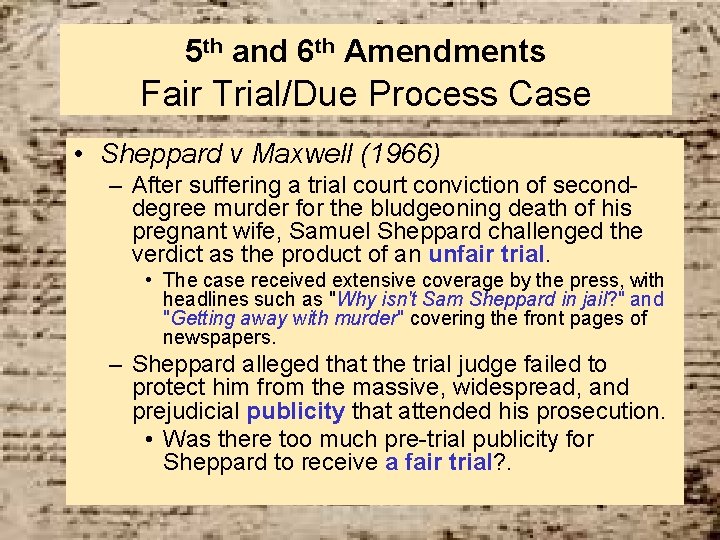 5 th and 6 th Amendments Fair Trial/Due Process Case • Sheppard v Maxwell