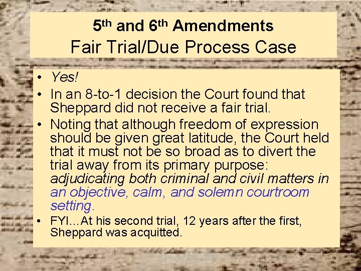 5 th and 6 th Amendments Fair Trial/Due Process Case • Yes! • In