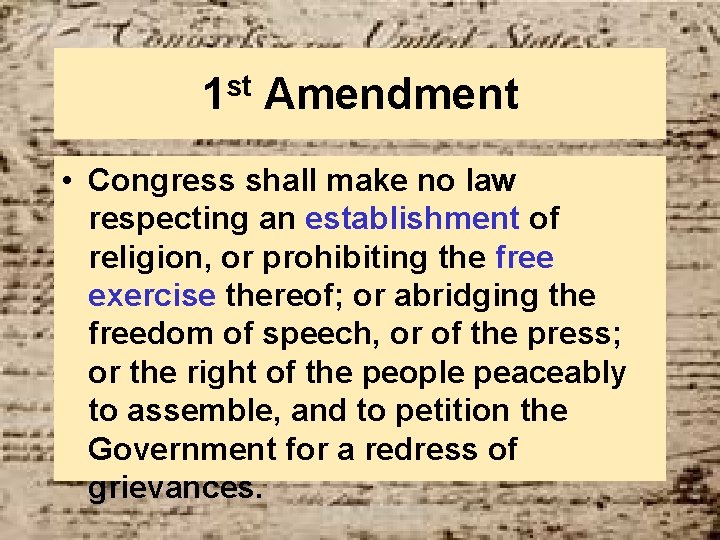 1 st Amendment • Congress shall make no law respecting an establishment of religion,