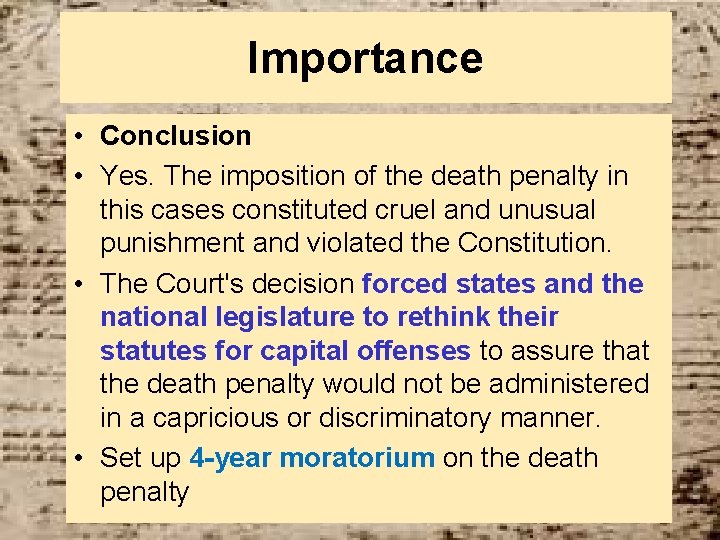 Importance • Conclusion • Yes. The imposition of the death penalty in this cases