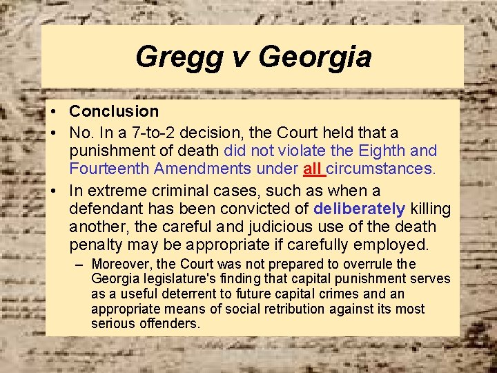 Gregg v Georgia • Conclusion • No. In a 7 -to-2 decision, the Court