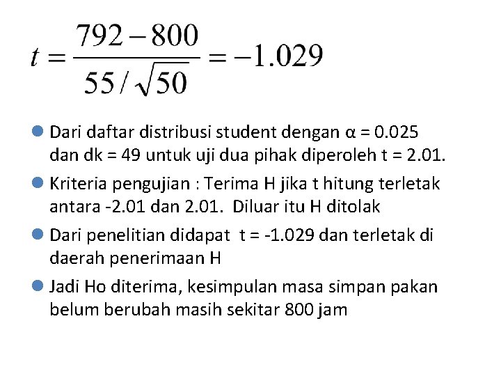 l Dari daftar distribusi student dengan α = 0. 025 dan dk = 49
