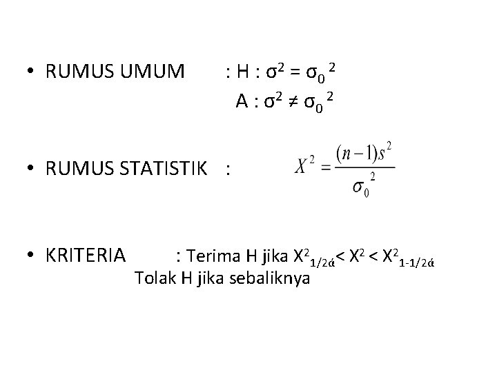  • RUMUS UMUM : H : σ2 = σ0 2 A : σ2