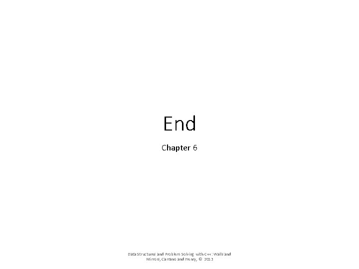 End Chapter 6 Data Structures and Problem Solving with C++: Walls and Mirrors, Carrano End Chapter 6 Data Structures and Problem Solving with C++: Walls and Mirrors, Carrano
