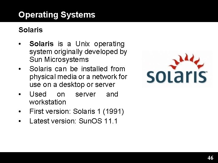 Operating Systems Solaris • • • Solaris is a Unix operating system originally developed