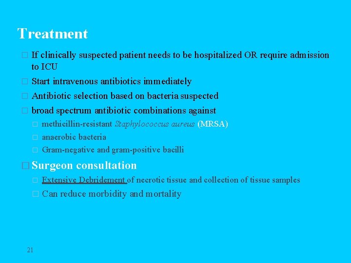 Treatment If clinically suspected patient needs to be hospitalized OR require admission to ICU