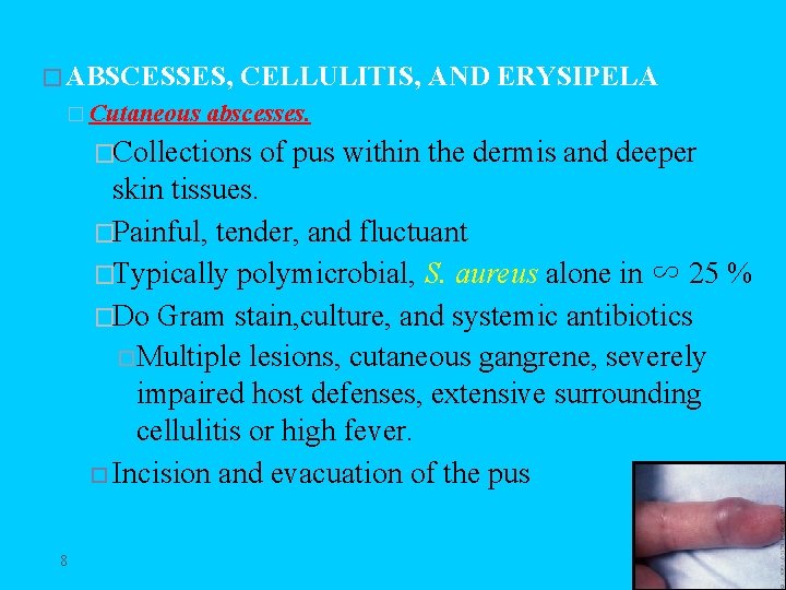 � ABSCESSES, � Cutaneous CELLULITIS, AND ERYSIPELA abscesses. �Collections of pus within the dermis