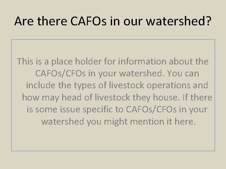 Are there CAFOs in our watershed? This is a place holder for information about