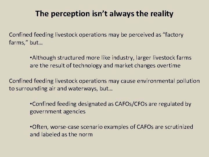 The perception isn’t always the reality Confined feeding livestock operations may be perceived as