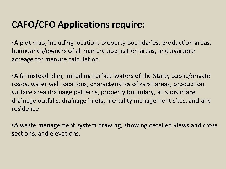 CAFO/CFO Applications require: • A plot map, including location, property boundaries, production areas, boundaries/owners