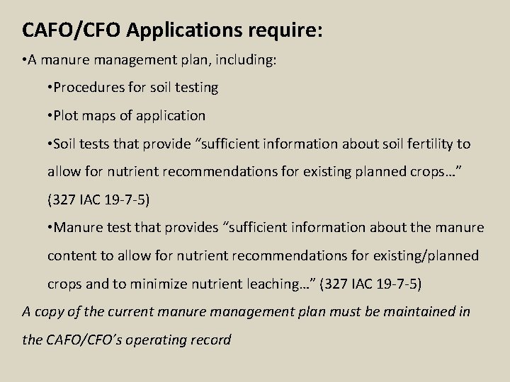 CAFO/CFO Applications require: • A manure management plan, including: • Procedures for soil testing