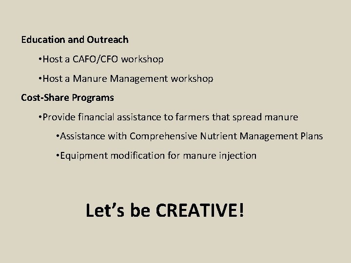 Education and Outreach • Host a CAFO/CFO workshop • Host a Manure Management workshop