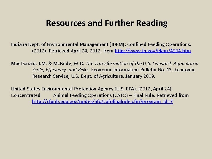 Resources and Further Reading Indiana Dept. of Environmental Management (IDEM): Confined Feeding Operations. (2012).