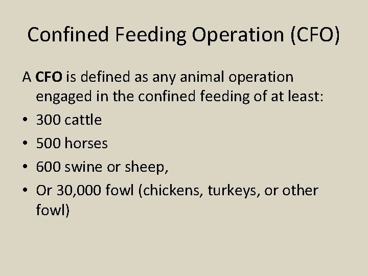 Confined Feeding Operation (CFO) A CFO is defined as any animal operation engaged in
