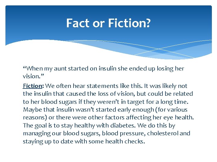 Fact or Fiction? “When my aunt started on insulin she ended up losing her