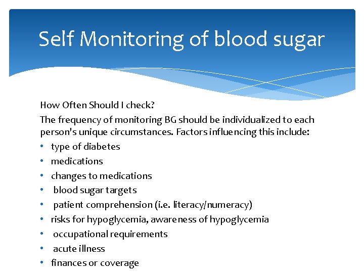 Self Monitoring of blood sugar How Often Should I check? The frequency of monitoring