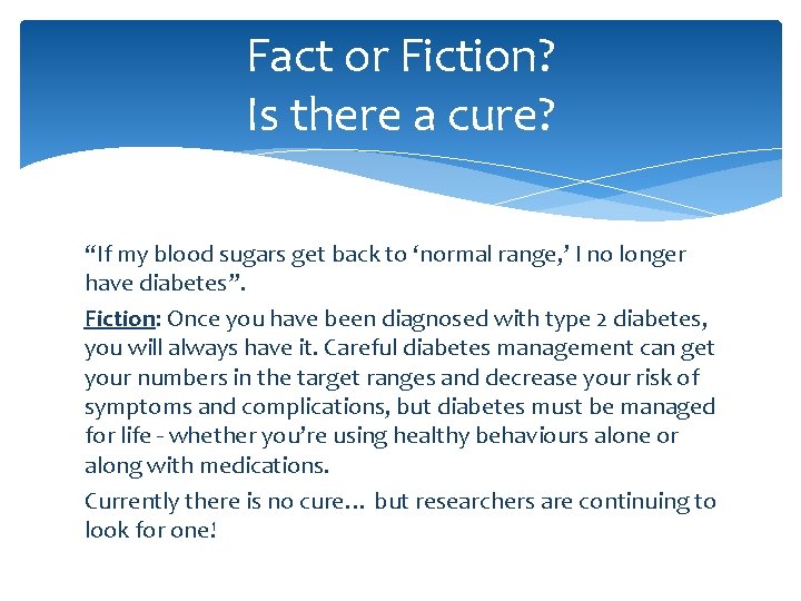 Fact or Fiction? Is there a cure? “If my blood sugars get back to