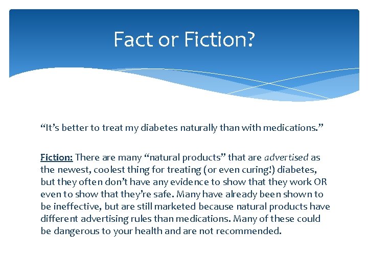 Fact or Fiction? “It’s better to treat my diabetes naturally than with medications. ”