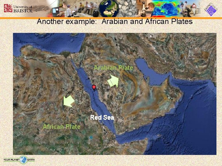 Another example: Arabian and African Plates Arabian Plate Red Sea African Plate 