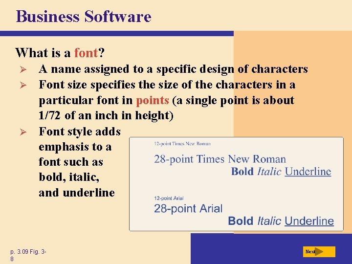 Business Software What is a font? Ø Ø Ø A name assigned to a
