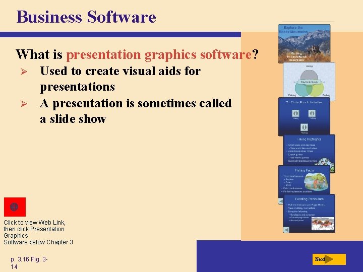 Business Software What is presentation graphics software? Ø Ø Used to create visual aids