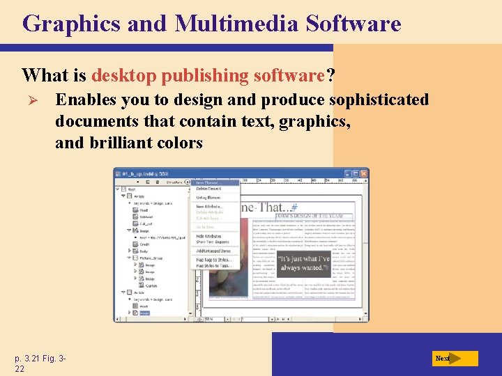 Graphics and Multimedia Software What is desktop publishing software? Ø Enables you to design