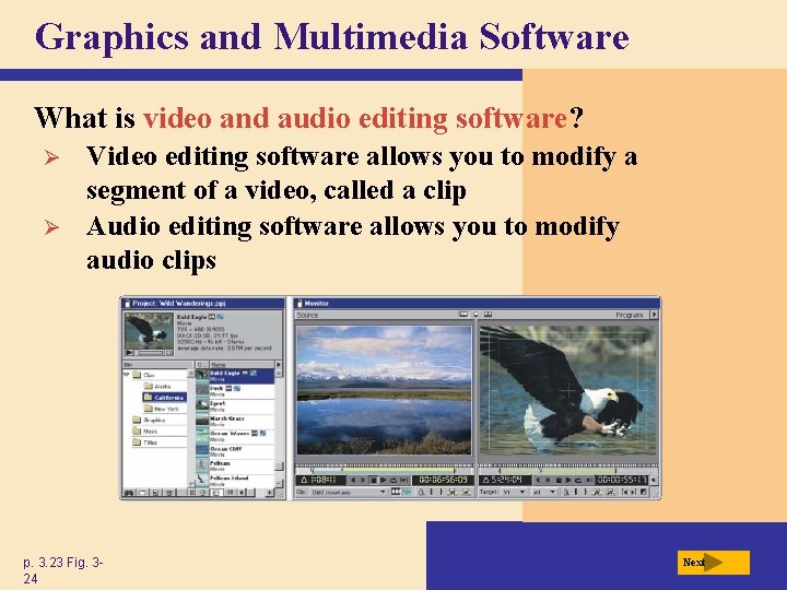 Graphics and Multimedia Software What is video and audio editing software? Ø Ø Video