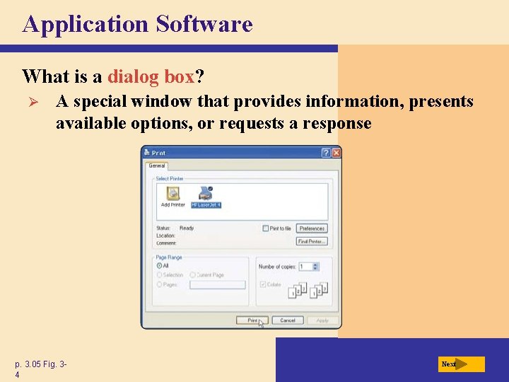 Application Software What is a dialog box? Ø A special window that provides information,