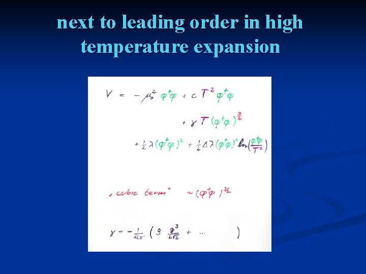 next to leading order in high temperature expansion 
