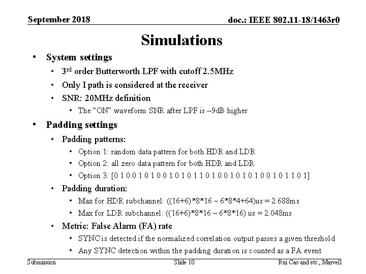 September 2018 doc. : IEEE 802. 11 -18/1463 r 0 Simulations • System settings