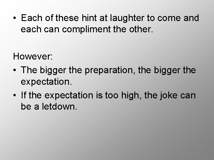  • Each of these hint at laughter to come and each can compliment