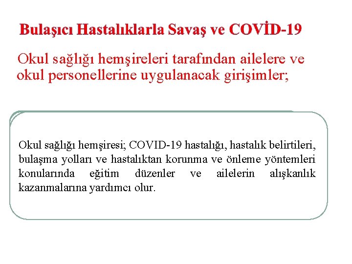 Okul sağlığı hemşireleri tarafından ailelere ve okul personellerine uygulanacak girişimler; Çocukların fiziksel risk ve